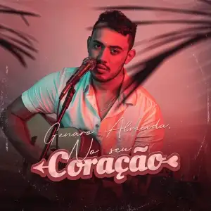 Genaro Almeida, No Seu Coração!